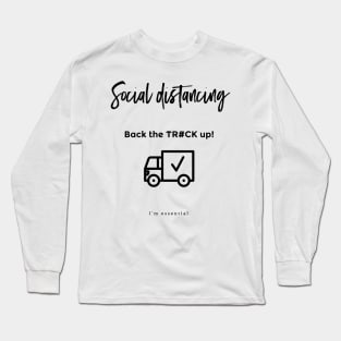 Back the truck up Long Sleeve T-Shirt